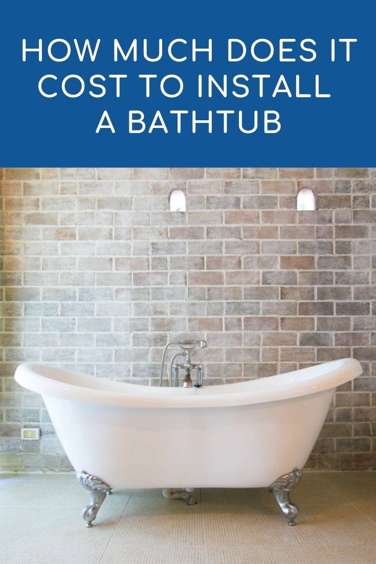 Cost to Install a Bathtub 2021 Cost Calculator and Price Guide