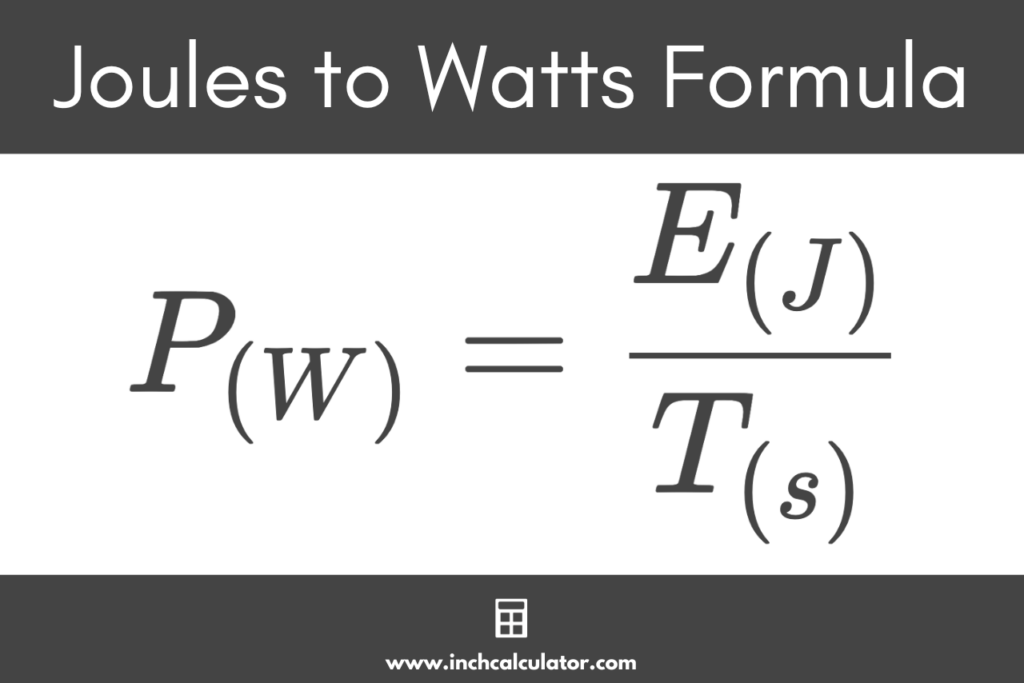 Joules to Watts Conversion Calculator - Inch Calculator