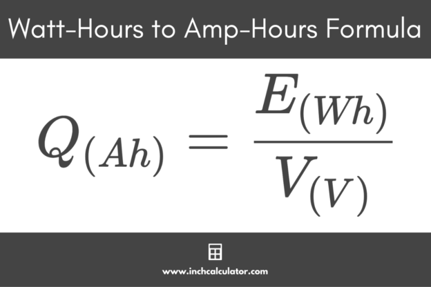 Watt-Hours (Wh) to Amp-Hours (Ah) Conversion Calculator - Inch Calculator